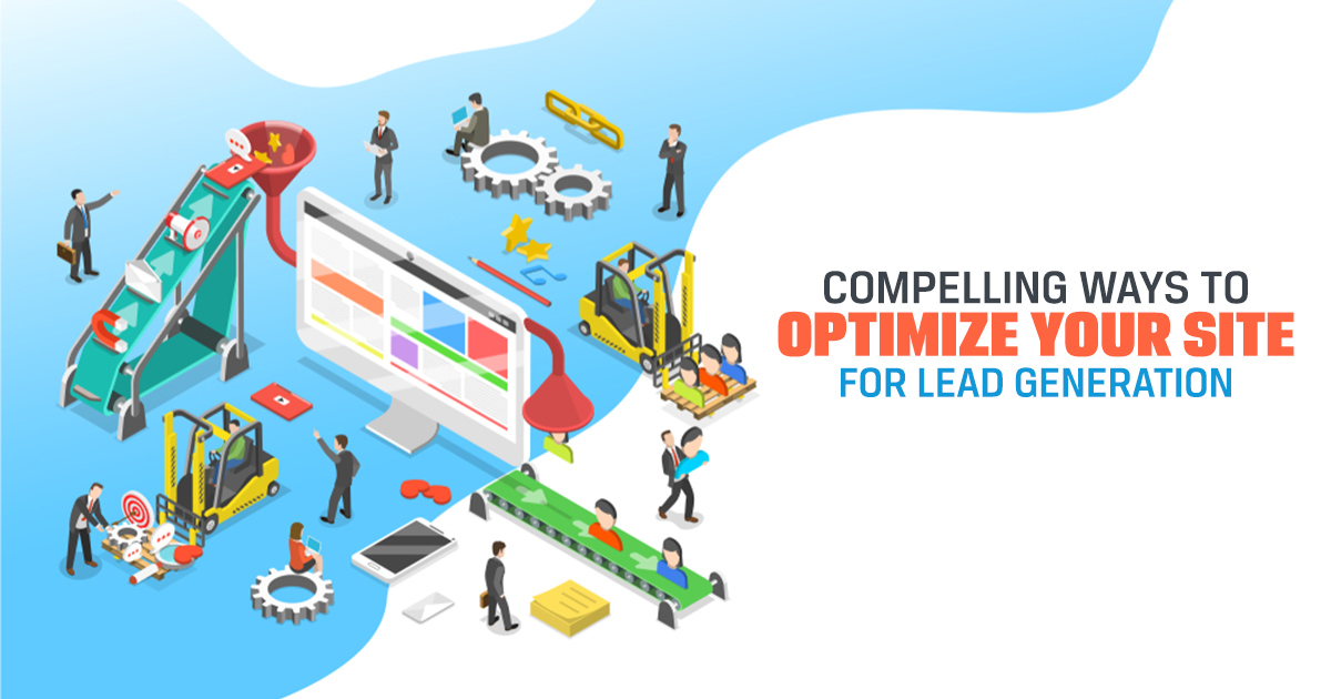 compelling ways to optimize your site for lead generation