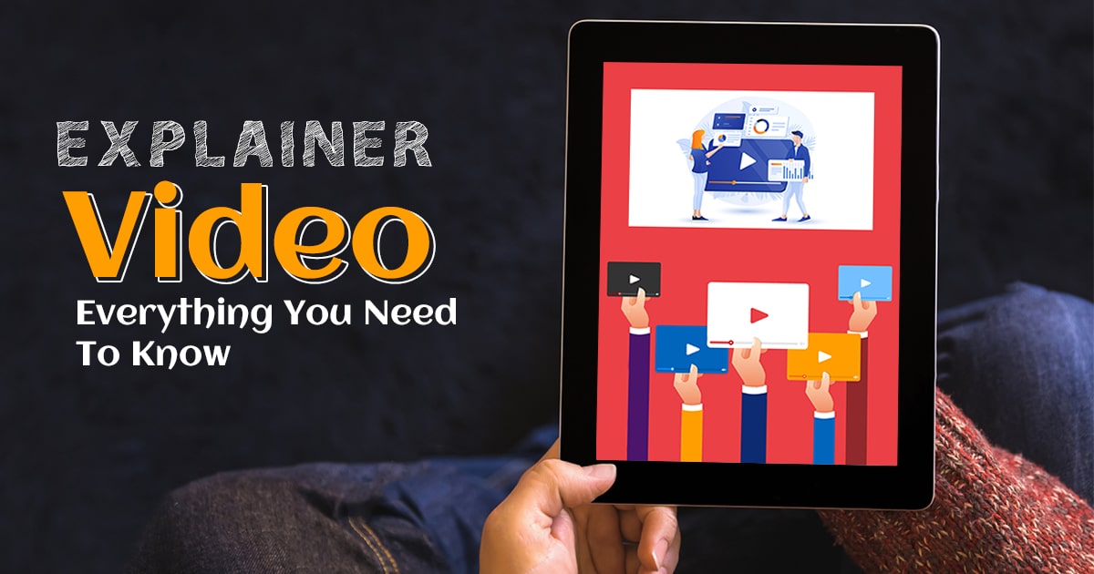 Explainer Video Everything You Need