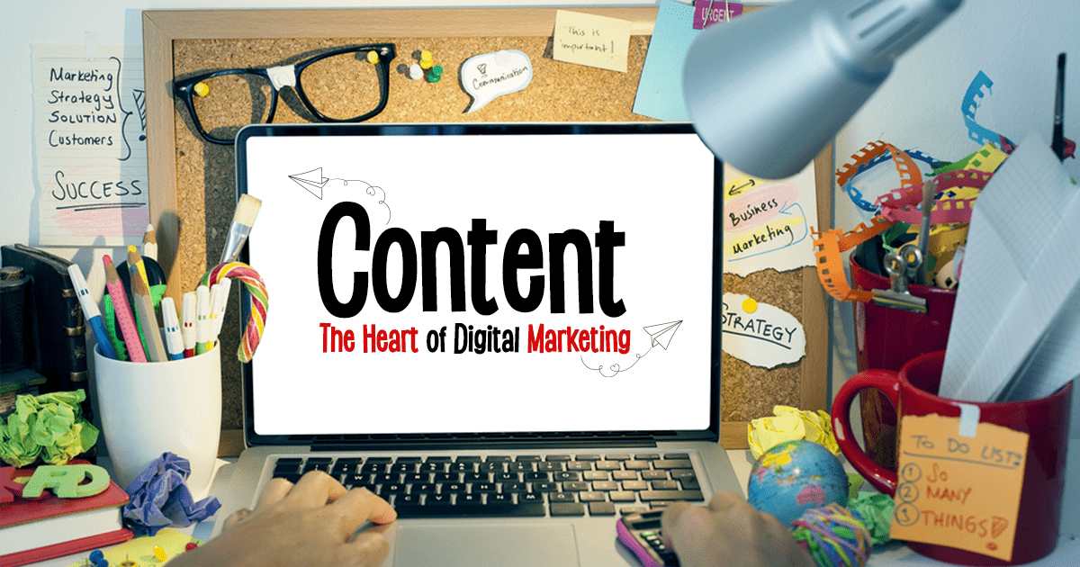 Content: The Heart of Digital Marketing